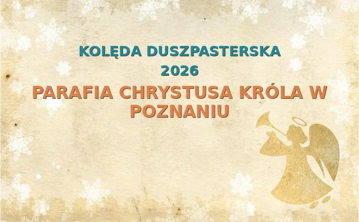 Parafia Chrystusa Króla w Poznaniu – harmonogram kolęd (wizyt duszpasterskich) 2025/2026