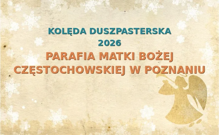 Parafia Matki Bożej Częstochowskiej w Poznaniu – harmonogram kolęd (wizyt duszpasterskich) 2025/2026