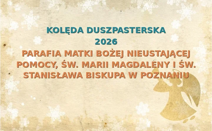 Parafia Matki Bożej Nieustającej Pomocy, św. Marii Magdaleny i św. Stanisława Biskupa w Poznaniu – harmonogram kolęd (wizyt duszpasterskich)