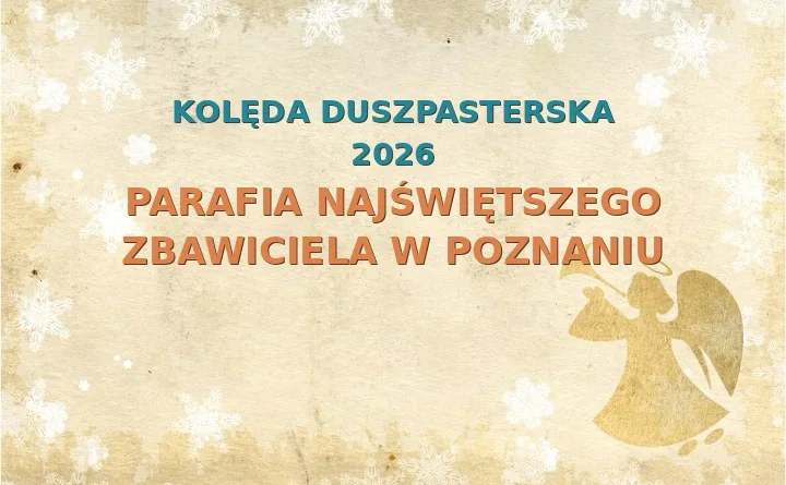 Parafia Najświętszego Zbawiciela w Poznaniu – harmonogram kolęd (wizyt duszpasterskich) 2026
