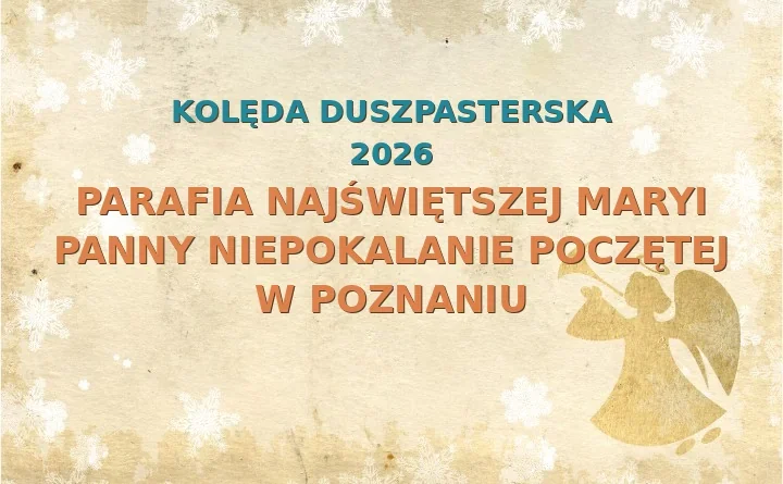 Parafia Najświętszej Maryi Panny Niepokalanie Poczętej w Poznaniu – harmonogram kolęd (wizyt duszpasterskich)