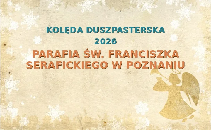 Parafia św. Franciszka Serafickiego w Poznaniu – harmonogram kolęd (wizyt duszpasterskich) 2026