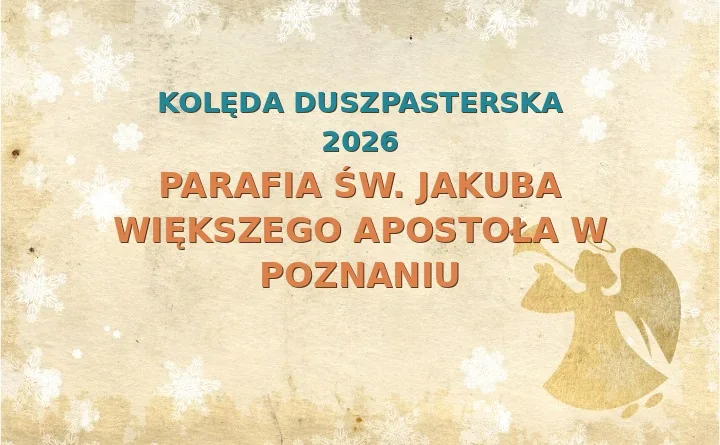 Parafia św. Jakuba Większego Apostoła w Poznaniu – harmonogram kolęd (wizyt duszpasterskich) 2026/2023