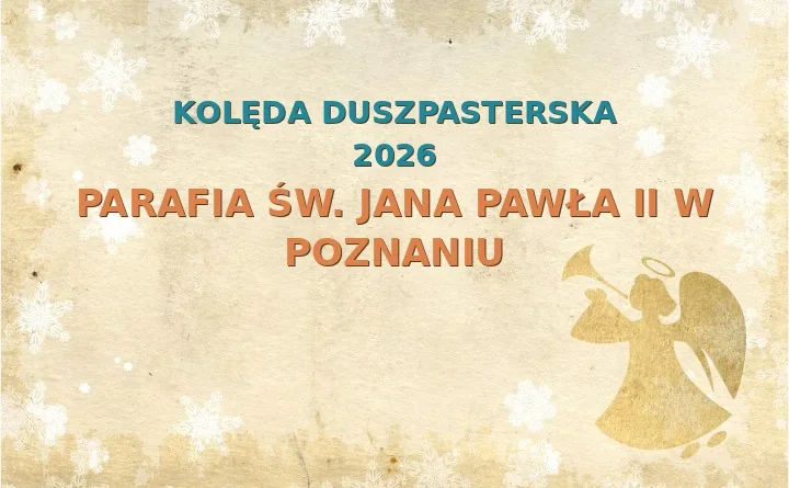 Parafia św. Jana Pawła II w Poznaniu – harmonogram kolęd (wizyt duszpasterskich) 2025/2026