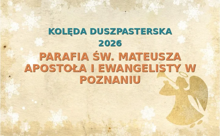 Parafia św. Mateusza Apostoła i Ewangelisty w Poznaniu – harmonogram kolęd (wizyt duszpasterskich) 2025/2026