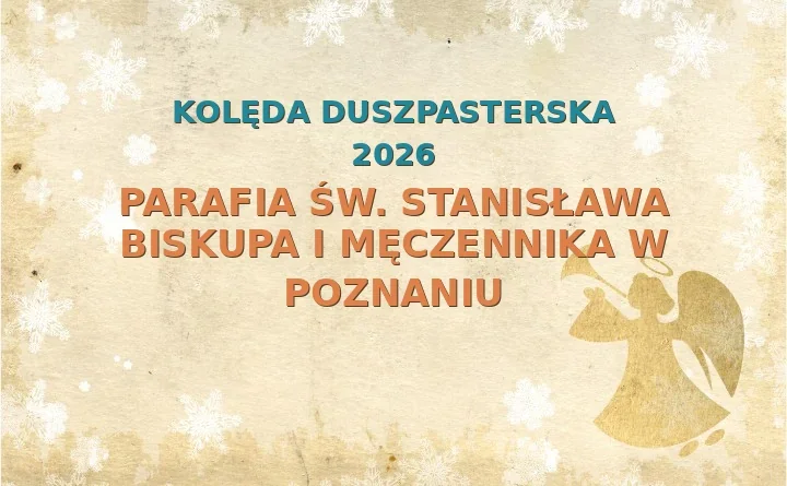 Parafia św. Stanisława Biskupa i Męczennika w Poznaniu – harmonogram kolęd (wizyt duszpasterskich) 2025/2026