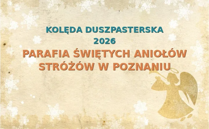 Parafia Świętych Aniołów Stróżów w Poznaniu – harmonogram kolęd (wizyt duszpasterskich) 2026