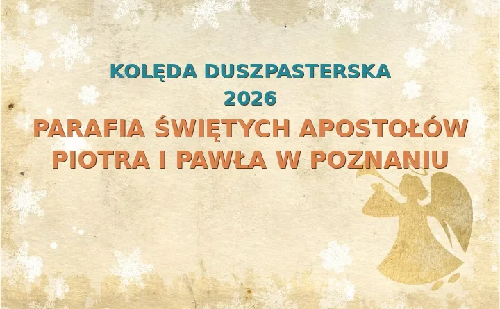 Parafia Świętych Apostołów Piotra i Pawła w Poznaniu – harmonogram kolęd (wizyt duszpasterskich) 2025