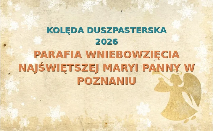 Parafia Wniebowzięcia Najświętszej Maryi Panny w Poznaniu – harmonogram kolęd (wizyt duszpasterskich) 2025/2026