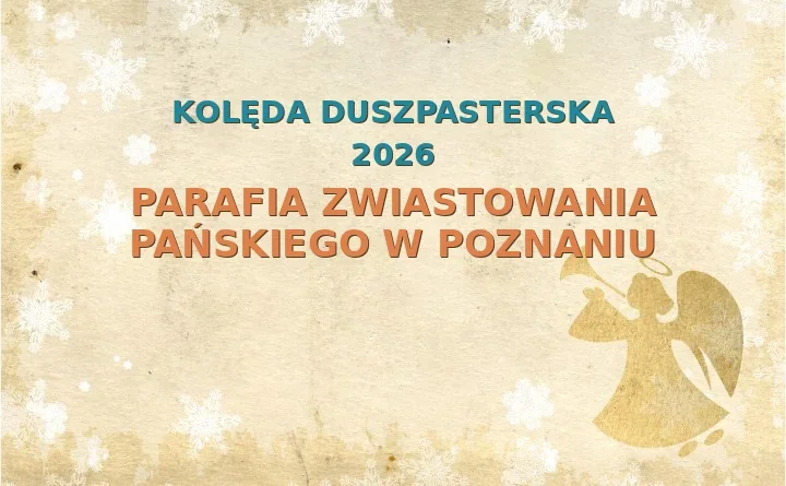 Parafia Zwiastowania Pańskiego w Poznaniu – harmonogram kolęd (wizyt duszpasterskich) 2025/2026