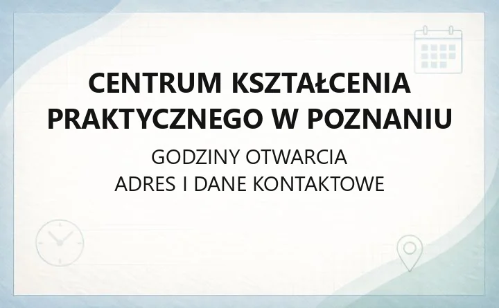 Centrum Kształcenia Praktycznego w Poznaniu - kontakt, szkoły, rekrutacja