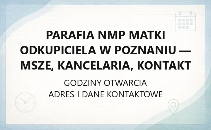 Parafia NMP Matki Odkupiciela w Poznaniu - msze, kancelaria, kontakt