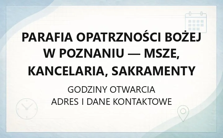 Parafia Opatrzności Bożej w Poznaniu - msze, kancelaria, sakramenty