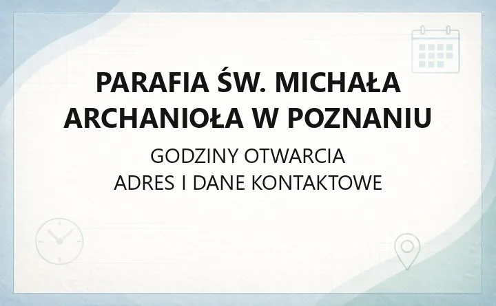 Parafia św. Michała Archanioła w Poznaniu - kontakt, historia, kancelaria