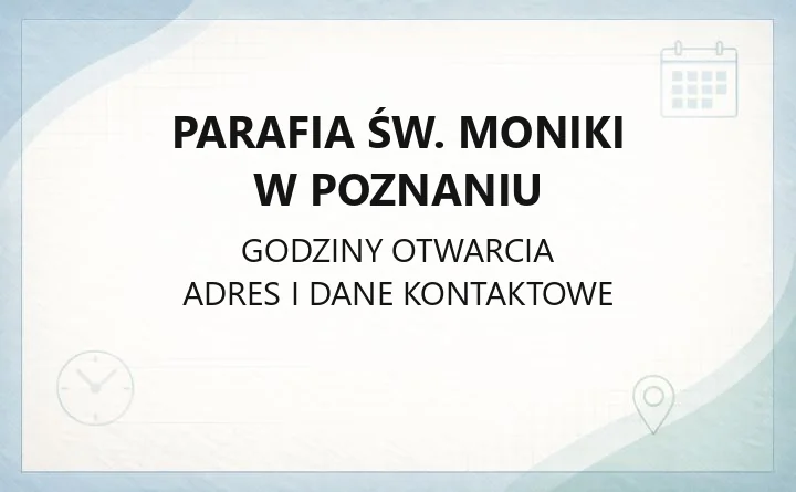 Parafia św. Moniki w Poznaniu - kontakt, kancelaria, historia