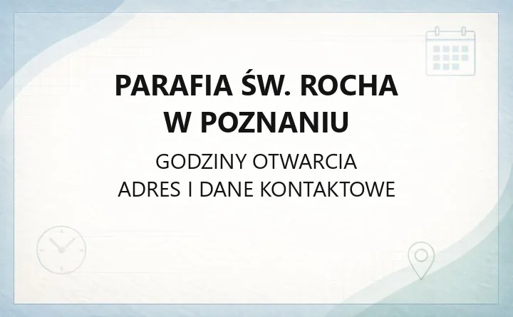 Parafia św. Rocha w Poznaniu - kontakt, terytorium, sanktuarium