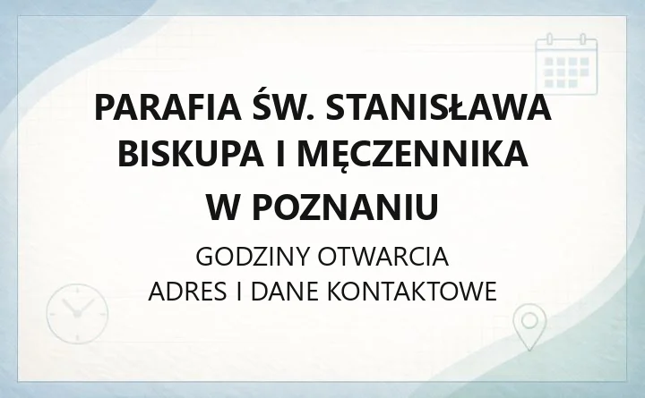 Parafia św. Stanisława Biskupa i Męczennika w Poznaniu - kontakt, kancelaria, spowiedź