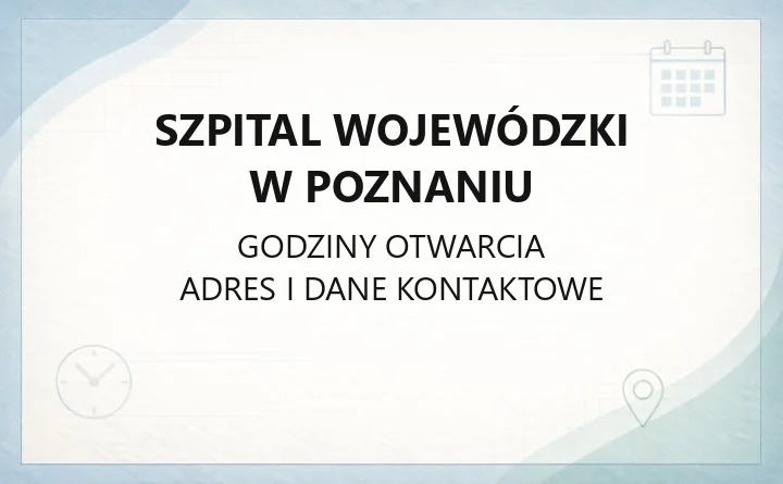 Szpital Wojewódzki w Poznaniu - kontakt, oddziały, rejestracja i dojazd