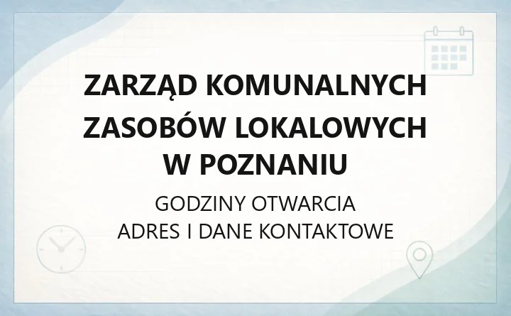 Zarząd Komunalnych Zasobów Lokalowych w Poznaniu - kontakt, godziny, eBOK i zgłaszanie awarii