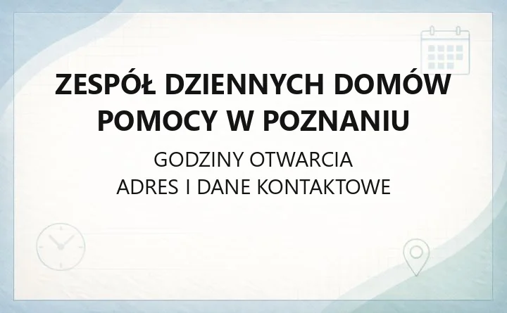 Zespół Dziennych Domów Pomocy w Poznaniu - kontakt, siedziba, usługi