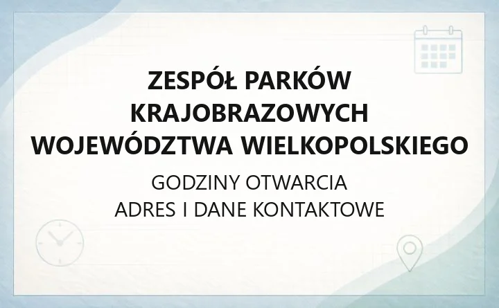Zespół Parków Krajobrazowych Województwa Wielkopolskiego - kontakt, ośrodki edukacyjne, parki
