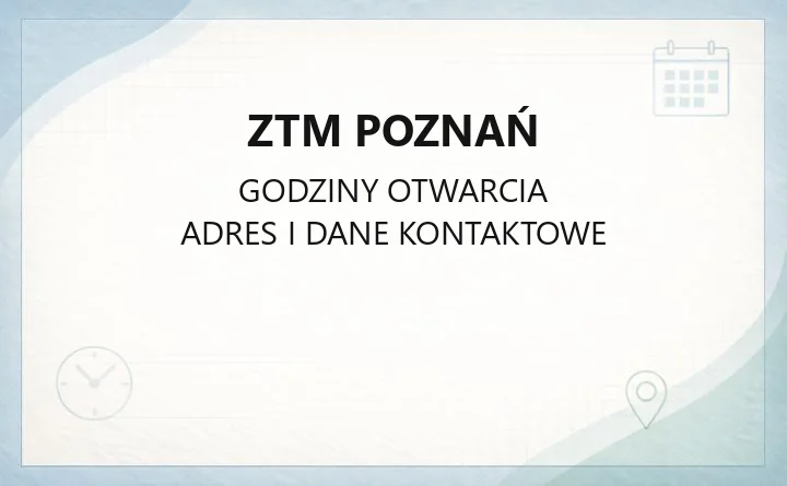 ZTM Poznań - kontakt, godziny, bilety i sprawy pasażerskie