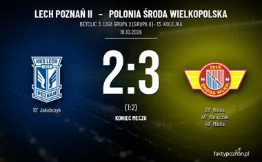 [PIŁKA NOŻNA] Betclic 3. Liga Grupa 2 (Grupa II): Lech Poznań II – Polonia Środa Wielkopolska 2:3 we Wronkach