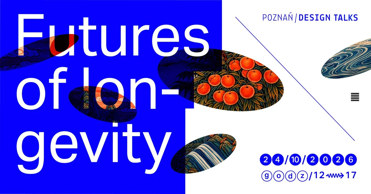 Grafika promocyjna wydarzenia Poznań Design Talks: przyszłość długowieczności