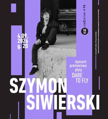 Grafika promocyjna wydarzenia JazZamek #76 – Szymon Siwierski – koncert premierowy płyty „Dare to Fly”