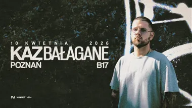Grafika promocyjna wydarzenia Kaz Bałagane w Poznaniu: koncert w B17