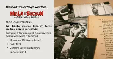 Grafika promocyjna wydarzenia Prelekcja historyczna: „Jak dziecko rozumie historię? Rozwój myślenia o czasie i przeszłości”
