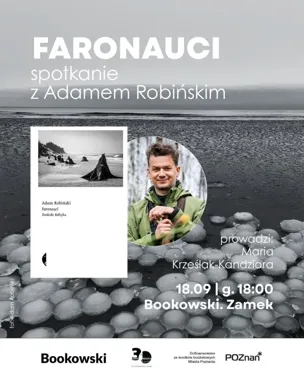 Grafika promocyjna wydarzenia Spotkanie autorskie z Adamem Robińskim wokół książki „Faronauci. Dookoła Bałtyku”