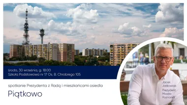 Grafika promocyjna wydarzenia Spotkanie prezydenta z mieszkańcami osiedla Piątkowo