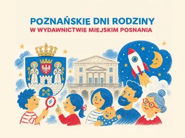 Herb Poznania, księżyc i rodzinne odkrycia w Wydawnictwie Miejskim Posnania