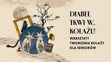 Diabeł tkwi w kolażu - seniorzy stworzą własne poznańskie historie