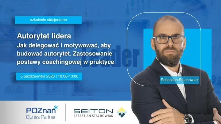 Bezpłatne szkolenie dla liderów w Poznaniu. Trzy godziny o delegowaniu