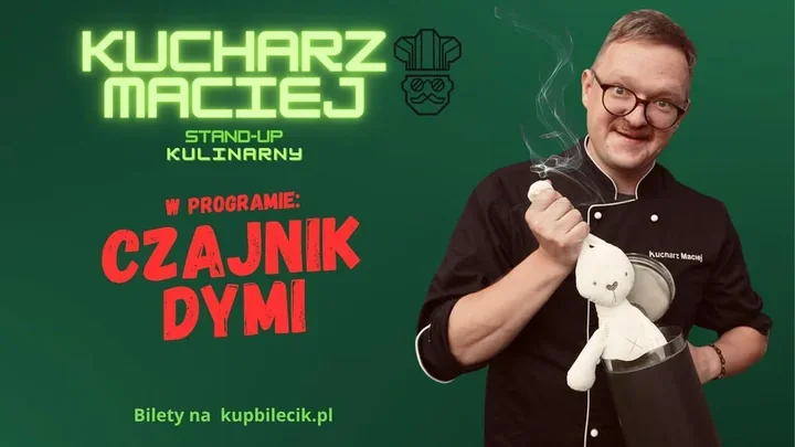 Kucharz Maciej serwuje stand-up kulinarny – „Czajnik dymi” rusza w trasę