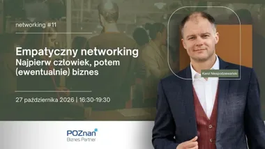 W Poznaniu networking zacznie się od człowieka, nie od wizytówki