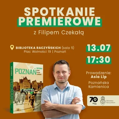 Zapomniane historie Poznania wracają do gry. Filip Czekała odsłoni ich drugą stronę