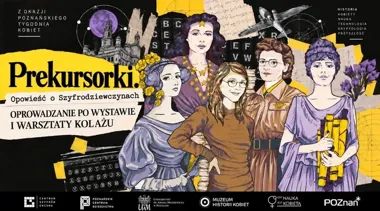 Szyfrodziewczyny w Poznaniu. Wstęp na oprowadzanie i warsztaty jest wolny