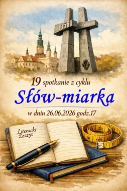 Jubileusz 28 czerwca 1956 i poezja. XIX Słów-miarka w Poznaniu
